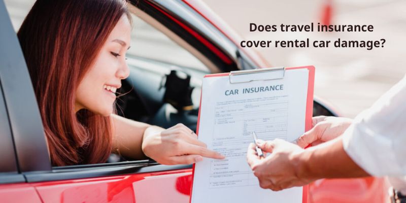 Does travel insurance cover rental car damage