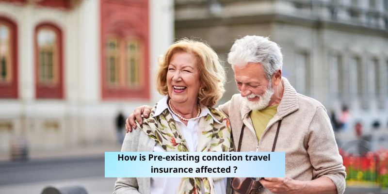 How is Pre-existing condition travel insurance affected