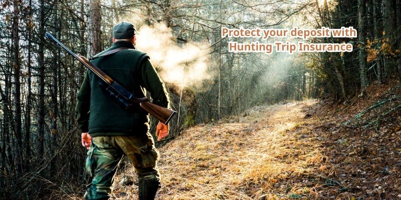 Protect your deposit with Hunting Trip Insurance